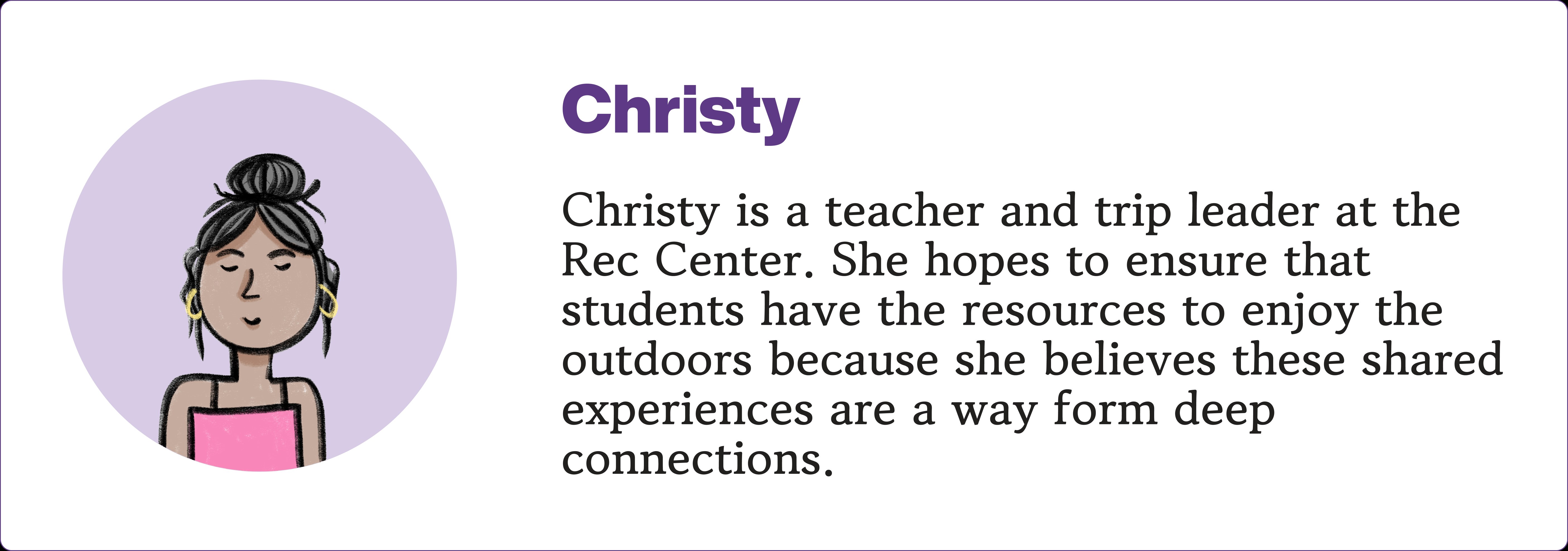 Persona card: Christy — a teacher and trip leader at the Rec Center who hopes to ensure students have the resources to enjoy the outdoors because shared experiences form deep connections.